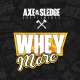 Axe & Sledge Whey More Grizzly Honey Graham, Proteina Din Zer Cu Aroma De Biscuiti Graham Cu Miere, 963 G GNC